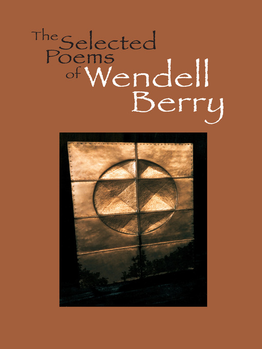 Title details for The Selected Poems of Wendell Berry by Wendell Berry - Wait list